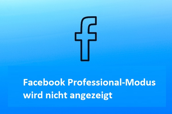 So beheben Sie, dass Facebook Professional-Modus nicht angezeigt wird