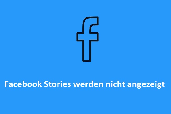 6 Methoden zur Behebung des Problems, dass Facebook Stories nicht angezeigt/geladen werden