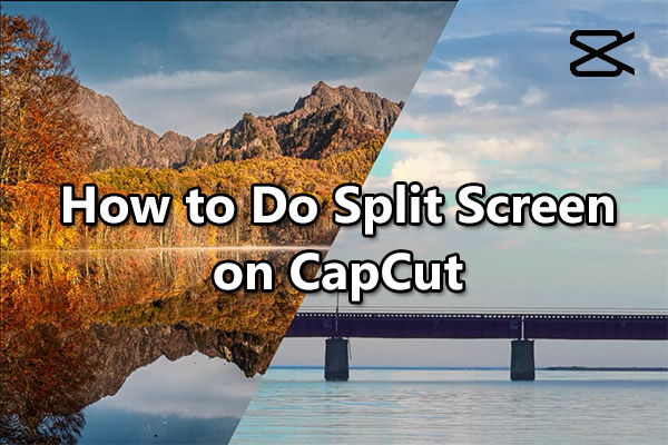 How to Make Split Screen Videos on CapCut [Solved]