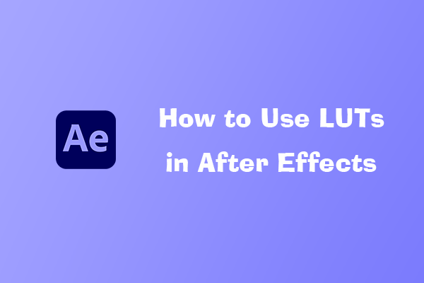 How to Use LUTs in After Effects Step by Step?