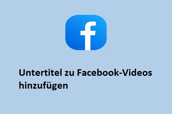 Wie man Untertitel zu Facebook-Videos hinzufügt (Schritt-für-Schritt-Anleitung)