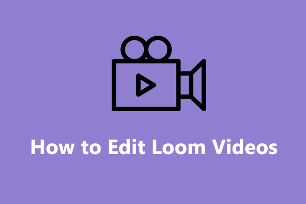 How to Edit Loom Videos & Alternative to Loom Screen Recorder