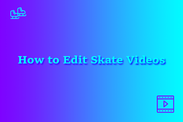 Skate Video Shooting & Editing Tips | How to Edit Skate Videos