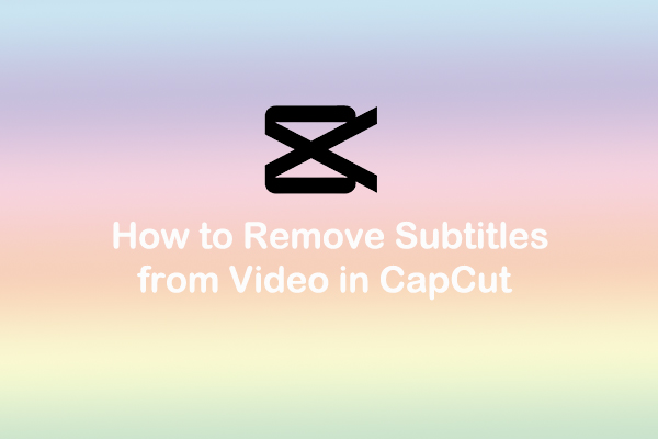 A Simple Tutorial: How to Remove Subtitles from Video in CapCut