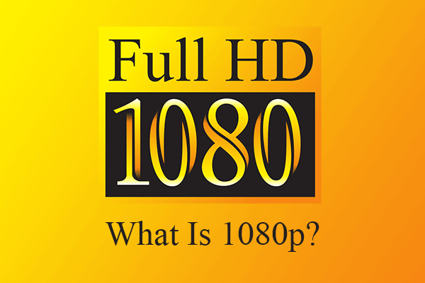 Qué es 1080p: Análisis completo de esta resolución de vídeo HD