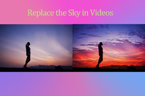 How to Replace the Sky in Videos to Make Them More Attractive