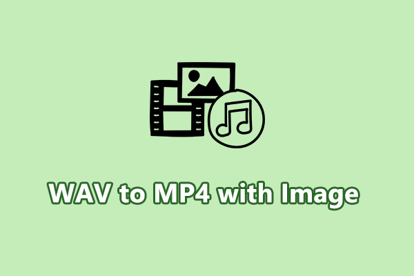 Solved: How to Convert WAV to MP4 with Image on Windows