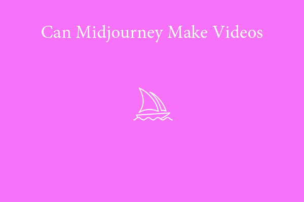 Can Midjourney Make Videos? How to Make Videos with Midjourney?