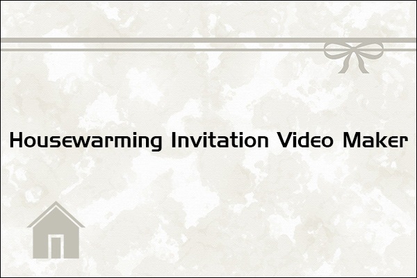 4 Best Housewarming Invitation Video Makers You Can Try Out