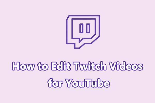 How to Edit Twitch Videos for YouTube and TikTok: 2 Methods