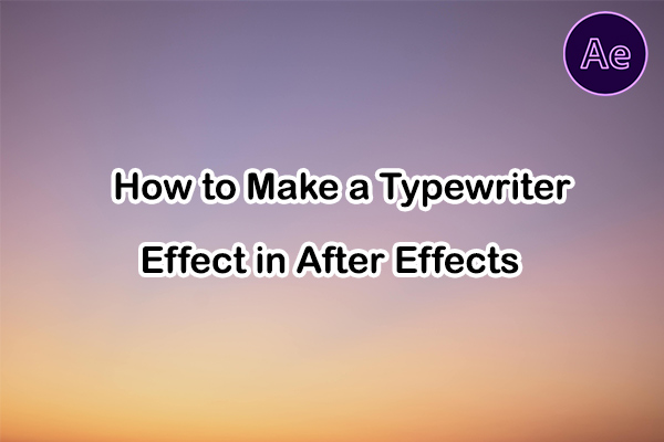 Quick Guide: How to Make a Typewriter Effect in After Effects