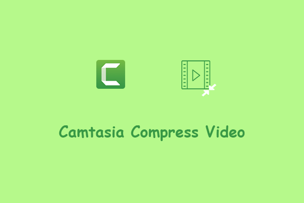 Can Camtasia Compress Video? See the Step-by-Step Guide Here