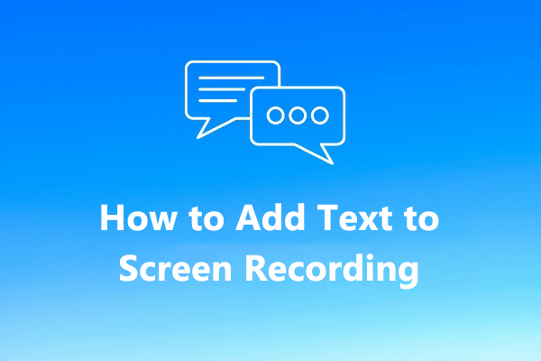 How to Add Text to Screen Recording on Different Platforms