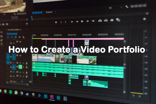 How to Create a Video Portfolio: Ultimate Guide for Beginners