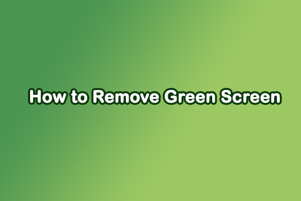 How to Remove Green Screen from Video and Image Like a Pro