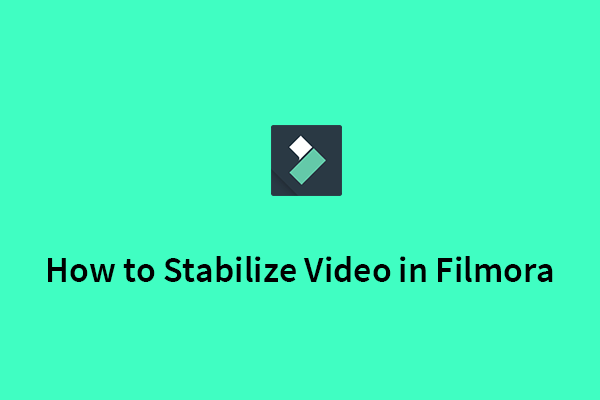 How to Stabilize Video in Filmora Automatically? 4 Steps