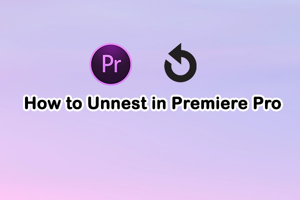 How to Unnest in Premiere Pro: Step-by-Step Guide for Beginners