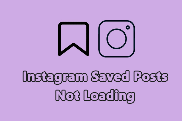 Complete Solutions for Instagram Saved Posts Not Loading