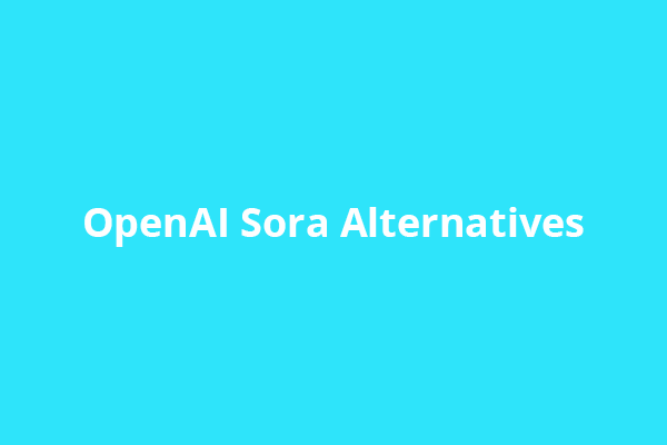 4 OpenAI Sora Alternatives Worth Using in 2025