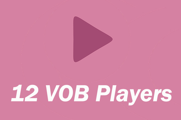 Os 12 melhores players de VOB para Windows, Mac, Android, iPhone