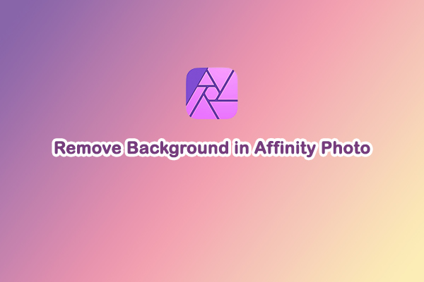 How to Remove Background in Affinity Photo: A Complete Guide