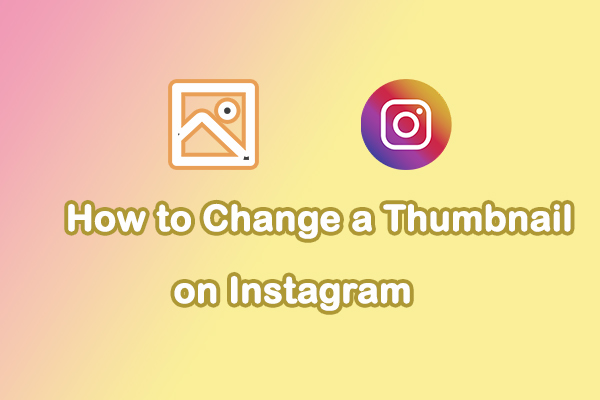 How to Change a Thumbnail on Instagram: Quick and Easy Guide