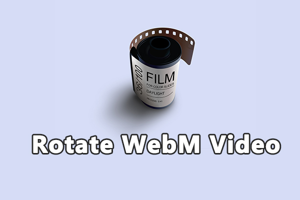 3 Simple Ways to Rotate WebM Video [Desktop & Online]