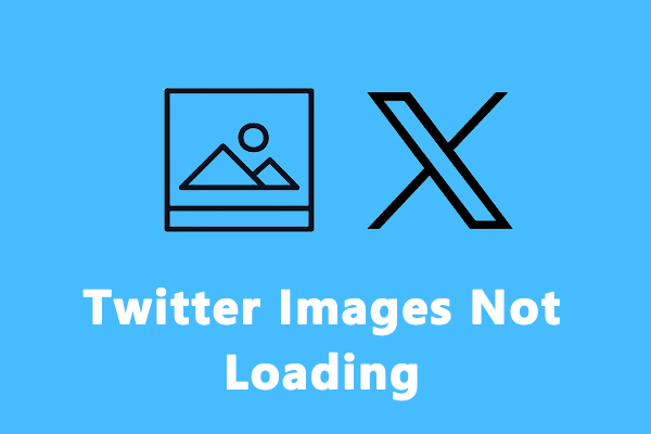 How to Fix Twitter Images Not Loading Issues: 7 Methods