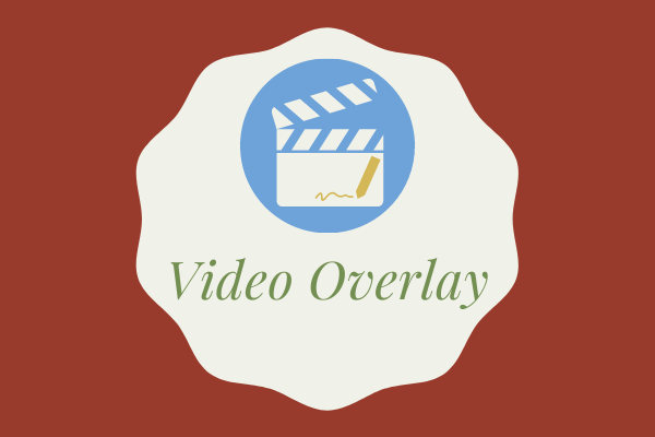 Video Overlay - How to Overlay Video on Video on Your Computer